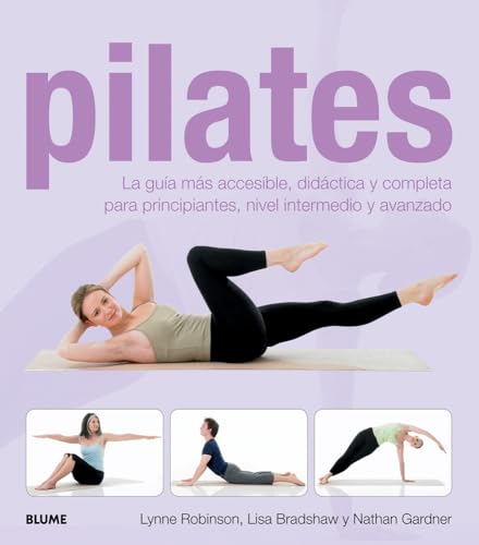 Pilates: La guía más accesible, didáctica y completa para principiantes, nivel intermedio y avanzado. (SIN COLECCION)